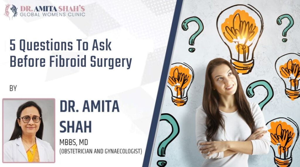 5 Questions To Ask Before Fibroid Surgery