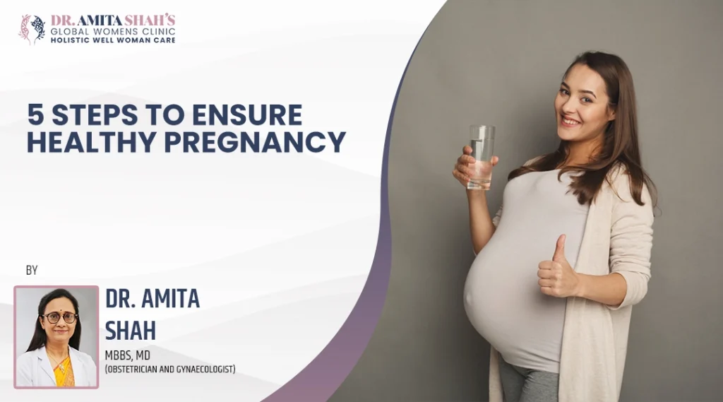 5 steps to ensure healthy pregnancy