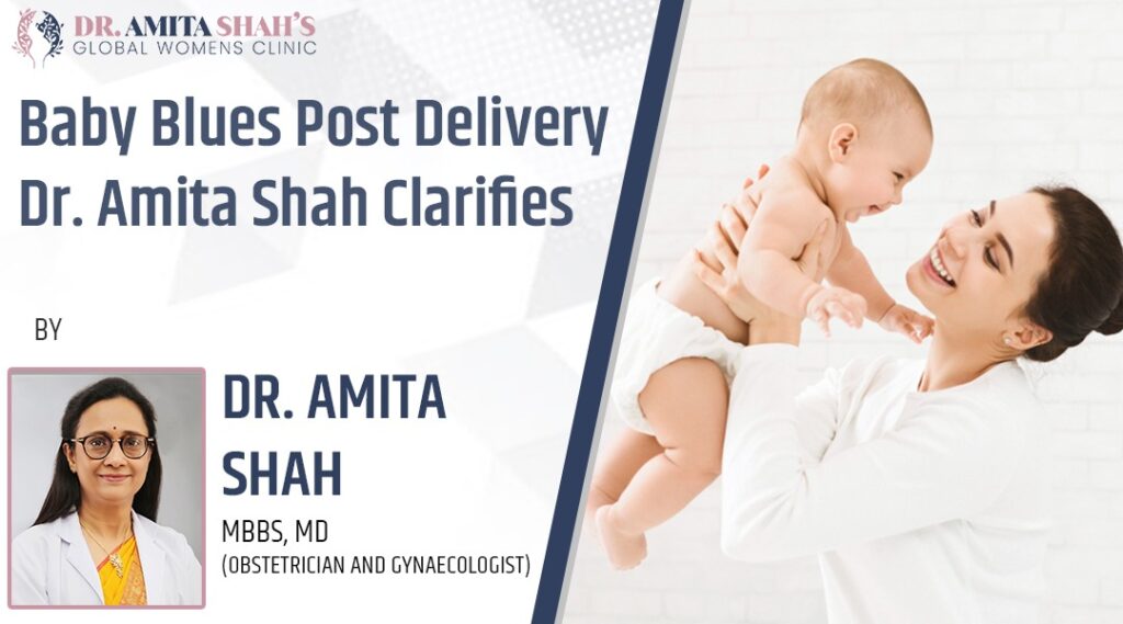 Baby Blues post delivery Dr. Amita Shah clarifies