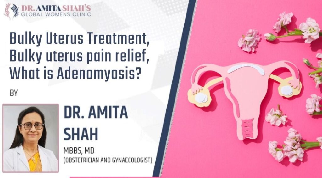 Bulky Uterus Treatment l Bulky uterus pain relief | What is Adenomyosis