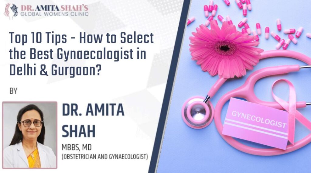 Top 10 Tips - How to Select the Best Gynaecologist in Delhi & Gurgaon