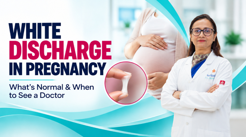 White Discharge in Pregnancy
